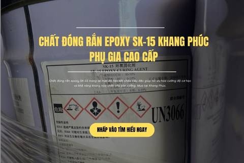 Chất Đóng Rắn Epoxy SK-15 Khang Phúc: Phụ Gia Cao Cấp
