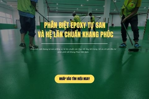 Phân Biệt Epoxy Tự San Và Hệ Lăn Chuẩn Khang Phúc