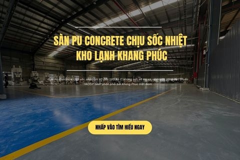 Sàn PU Concrete Chịu Sốc Nhiệt Kho Lạnh Khang Phúc