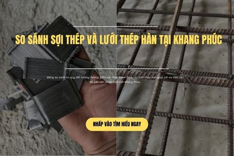So Sánh Sợi Thép Và Lưới Thép Hàn Tại Khang Phúc
